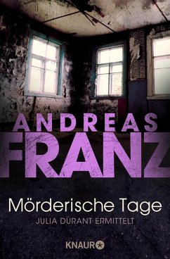 Mörderische Tage / Julia Durant Bd.11 (eBook, ePUB) - Franz, Andreas