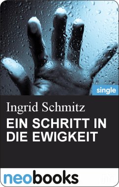 EIN SCHRITT IN DIE EWIGKEIT (eBook, ePUB) - Schmitz, Ingrid