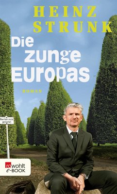 Die Zunge Europas (eBook, ePUB) - Strunk, Heinz