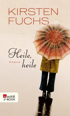 Heile, heile (eBook, ePUB) - Fuchs, Kirsten