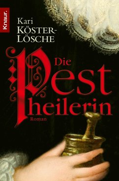 Die Pestheilerin (eBook, ePUB) - Köster-Lösche, Kari