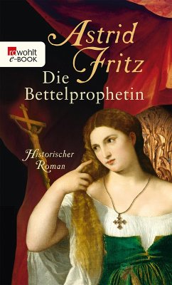 Die Bettelprophetin (eBook, ePUB) - Fritz, Astrid