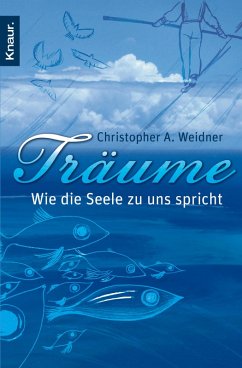 Träume - Wie die Seele zu uns spricht (eBook, ePUB) - Weidner, Christopher A.