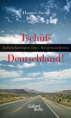 Tschüss Deutschland (eBook, ePUB) - Stein, Hannes