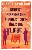 Robert Zimmermann wundert sich über die Liebe (eBook, ePUB)
