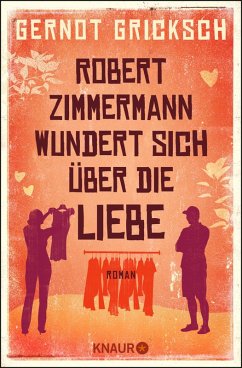 Robert Zimmermann wundert sich über die Liebe (eBook, ePUB) - Gricksch, Gernot
