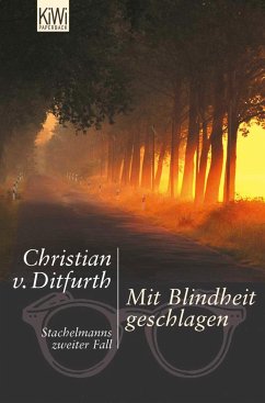 Mit Blindheit geschlagen / Stachelmann Bd.2 (eBook, ePUB) - Ditfurth, Christian von
