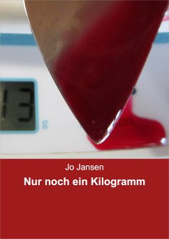 Nur noch ein Kilogramm (eBook, ePUB) - Jansen, Jo