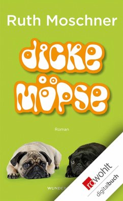Dicke Möpse (eBook, ePUB) - Moschner, Ruth