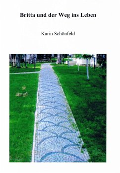 Britta und der Weg ins Leben (eBook, ePUB) - Schönfeld, Karin