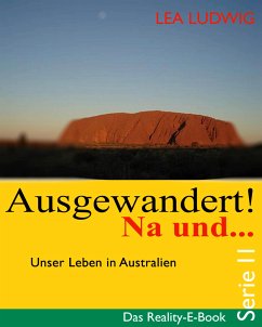 Ausgewandert! Na und … (Serie II) (eBook, ePUB) - Ludwig, Lea