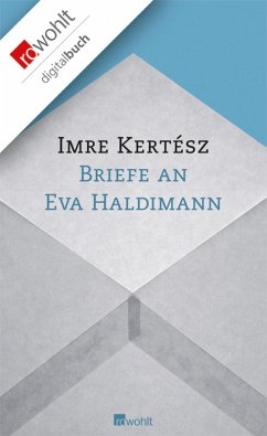Briefe an Eva Haldimann (eBook, ePUB) - Kertész, Imre