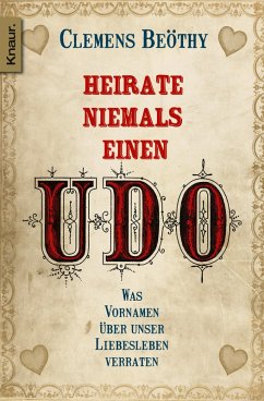 Heirate niemals einen Udo (eBook, ePUB) - Beöthy, Clemens