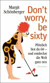 Don't worry, be sixty (eBook, ePUB)