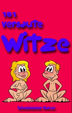 101 versaute Witze. Schweinischer Humor. (eBook, ePUB) - Striker, General