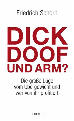 Dick, doof und arm (eBook, ePUB) - Schorb, Friedrich