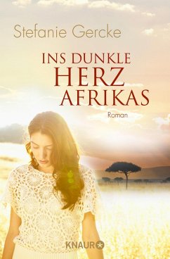 Ins dunkle Herz Afrikas (eBook, ePUB) - Gercke, Stefanie