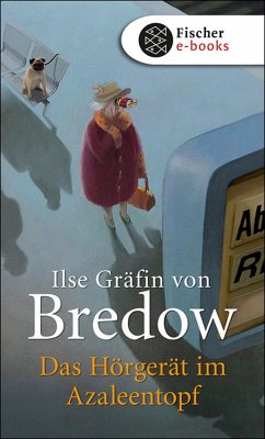 Das Hörgerät im Azaleentopf (eBook, ePUB) - Bredow, Ilse Gräfin Von
