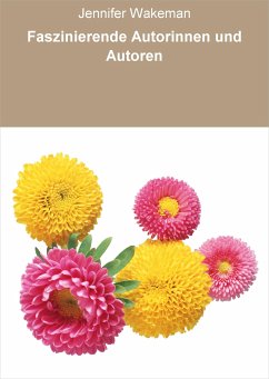 Faszinierende Autorinnen und Autoren (eBook, ePUB) - Wakeman, Jennifer