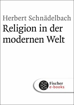 Religion in der modernen Welt (eBook, ePUB) - Schnädelbach, Herbert