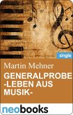 Generalprobe -Leben aus Musik- (eBook, ePUB)