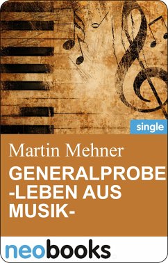 Generalprobe -Leben aus Musik- (eBook, ePUB) - Mehner, Martin