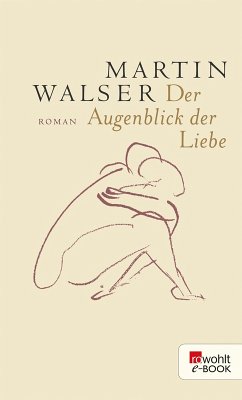 Der Augenblick der Liebe (eBook, ePUB) - Walser, Martin