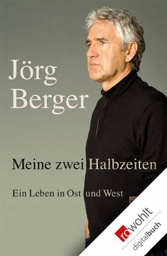 Meine zwei Halbzeiten (eBook, ePUB) - Berger, Jörg