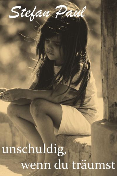 unschuldig, wenn du träumst (eBook, ePUB) unschuldig, wenn du träumst (eBook, ePUB)