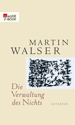 Die Verwaltung des Nichts (eBook, ePUB) - Walser, Martin
