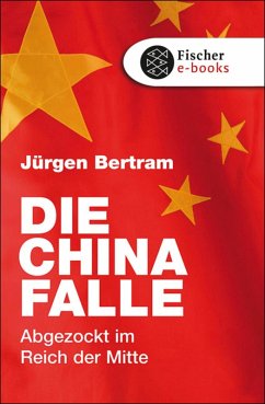 Die China-Falle (eBook, ePUB) - Bertram, Jürgen