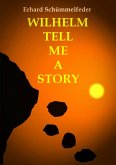 WILHELM TELL ME A STORY (eBook, ePUB)