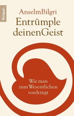 Entrümple deinen Geist (eBook, ePUB) - Bilgri, Anselm