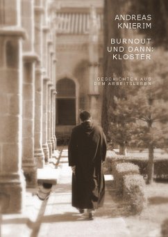 Burnout und dann: Kloster (eBook, ePUB) - Knierim, Andreas