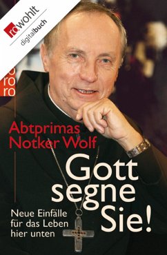 Gott segne Sie! (eBook, ePUB) - Wolf, Abtprimas Notker
