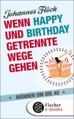 Wenn Happy und Birthday getrennte Wege gehen (eBook, ePUB) - Flöck, Johannes