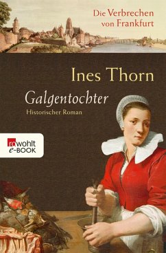 Galgentochter / Die Verbrechen von Frankfurt Bd.1 (eBook, ePUB) - Thorn, Ines