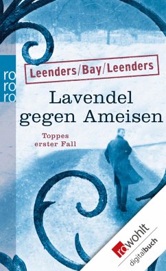Lavendel gegen Ameisen / Kommissar Toppe Bd.15 (eBook, ePUB) - Leenders, Hiltrud; Bay, Michael; Leenders, Artur