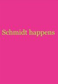 Schmidt happens (eBook, ePUB)