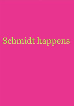 Schmidt happens (eBook, ePUB) - NurSchmidt, null