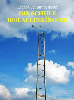 DIE SCHULE DER ALLESKÖNNER (eBook, ePUB) - Schümmelfeder, Erhard