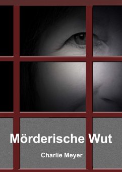 Mörderische Wut (eBook, ePUB) - Meyer, Charlie
