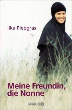 Meine Freundin, die Nonne (eBook, ePUB) - Piepgras, Ilka