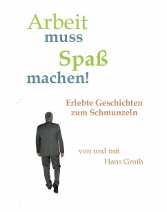 Cover Arbeit muss Spaß machen! (eBook, ePUB)