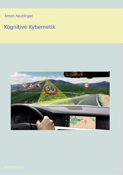 Kognitive Kybernetik (eBook, ePUB) - Reutlinger, Anton