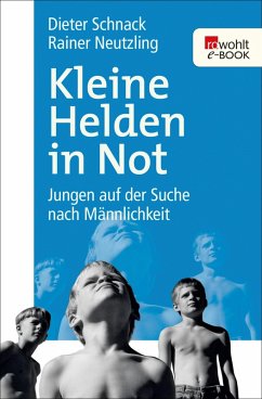 Kleine Helden in Not (eBook, ePUB) - Schnack, Dieter; Neutzling, Rainer