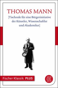 [Tischrede für eine Bürgerinitiative der Künstler, Wissenschaftler und Akademiker] (eBook, ePUB) - Mann, Thomas