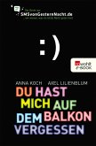 Du hast mich auf dem Balkon vergessen / SMSvongesternnacht.de Bd.1 (eBook, ePUB)