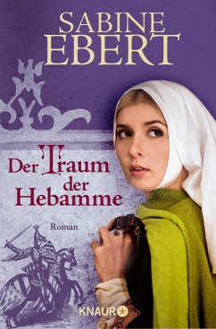 Der Traum der Hebamme / Hebammen-Romane Bd.5 (eBook, ePUB) - Ebert, Sabine