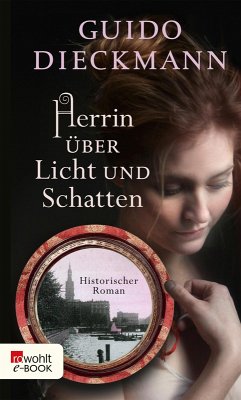 Herrin über Licht und Schatten (eBook, ePUB) - Dieckmann, Guido
